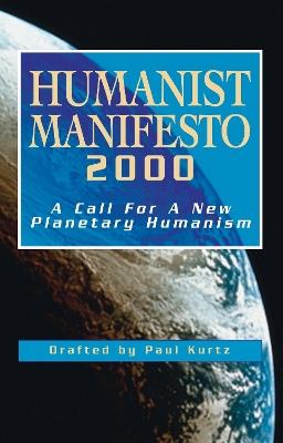 Humanist Manifesto 2000: A Call for New Planetary Humanism - Paul Kurtz - cover