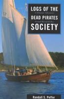 Logs of the Dead Pirates Society: A Schooner Adventure Around Buzzards Bay - Randall S. Peffer - cover
