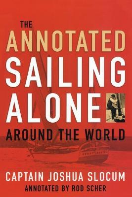 Annotated Sailing Alone Around The World - Joshua Slocum - cover
