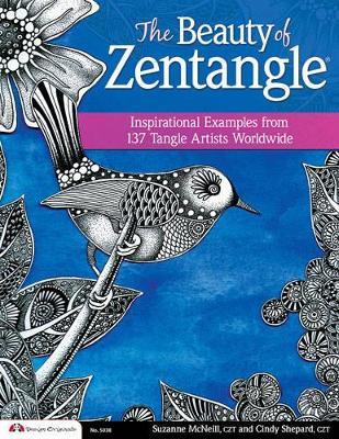 The Beauty of Zentangle: Inspirational Examples from 137 Tangle Artists Worldwide - Suzanne McNeill,Cindy Shepard - cover