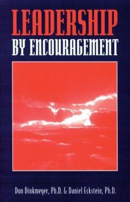 Leadership By Encouragement - Don Dinkmeyer,Daniel Eckstein - cover