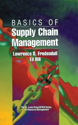 Basics of Supply Chain Management - Lawrence D. Fredendall,Ed Hill - cover