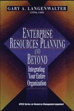 Enterprise Resources Planning and Beyond: Integrating Your Entire Organization