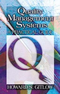 Quality Management Systems: A Practical Guide - Howard S Gitlow - cover