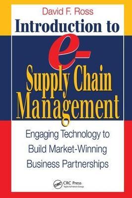 Introduction to e-Supply Chain Management: Engaging Technology to Build Market-Winning Business Partnerships - David Frederick Ross - cover
