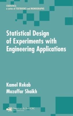 Statistical Design of Experiments with Engineering Applications - Kamel Rekab,Muzaffar Shaikh - cover