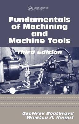 Fundamentals of Metal Machining and Machine Tools - Winston A. Knight,Geoffrey Boothroyd - cover
