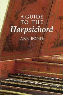 A Guide to the Harpsichord - Ann Bond - cover
