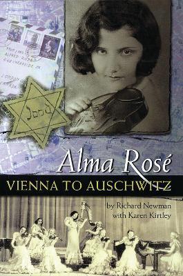 Alma Rose: Vienna to Auschwitz - Richard Newman - cover