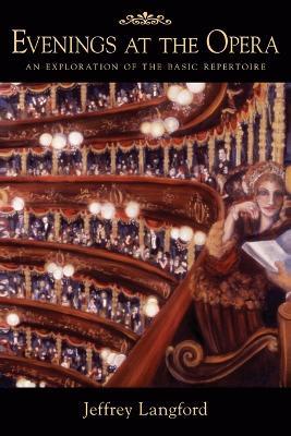 Evenings at the Opera: An Exploration of the Basic Repertoire - Jeffrey Langford - cover
