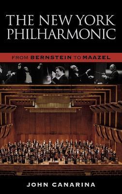 The New York Philharmonic: From Bernstein to Maazel - John Canarina - cover