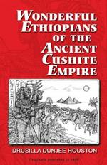 Wonderful Ethiopians of the Ancient Cushite Empire