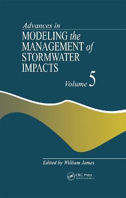 Advances in Modeling the Management of Stormwater Impacts - William James - cover