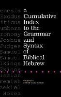 A Cumulative Index to the Grammar and Syntax of Biblical Hebrew - Frederic Clarke Putnam - cover