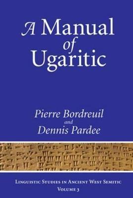 A Manual of Ugaritic - Pierre Bordreuil,Dennis Pardee - cover