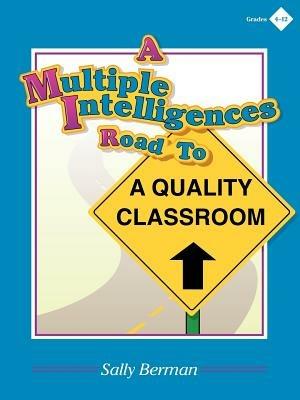 A Multiple Intelligences Road to a Quality Classroom - Sally Berman - cover