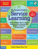 Complete Guide to Service Learning: Proven Practical Ways to Engage Students in Civic Responsibility Academic Curriculum & Social Action