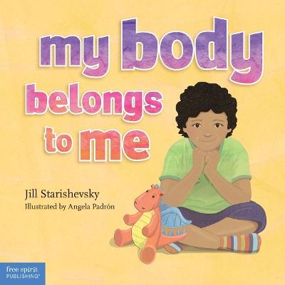My Body Belongs to Me: A book about body safety - Jill Starishevsky - cover