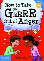How to Take the Grrrr Out of Anger& Updated Edition)
