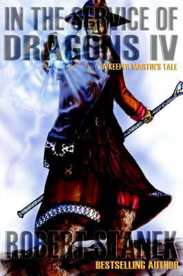 In the Service of Dragons 4: Dragons #4 - Robert Stanek - cover