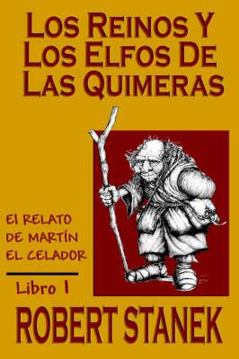 Los Reinos y los elfos de Las Quimeras (Spanish language edition of The Kingdoms and the Elves of the Reaches) - Robert Stanek - cover