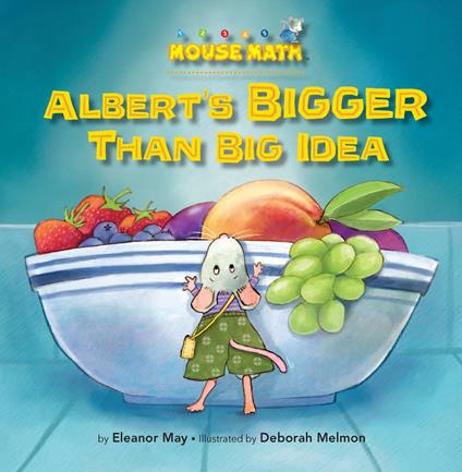 Albert's BIGGER Than Big Idea - Eleanor May,Deborah Melmon - ebook