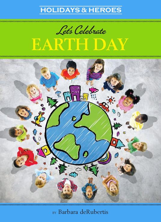 Let's Celebrate Earth Day - Barbara deRubertis - ebook