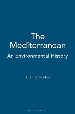 The Mediterranean: An Environmental History - J. Donald Hughes - cover