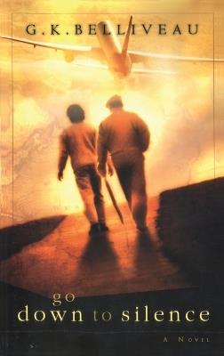 Go Down to Silence - G K Belliveau - cover