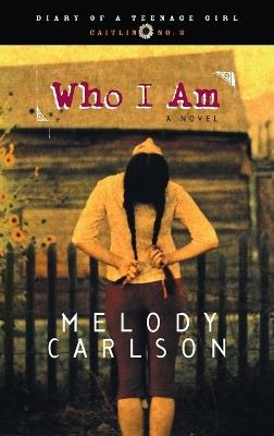 Who I Am - Melody Carlson - cover