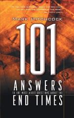 101 Answers to the Most Asked Questions About End Times