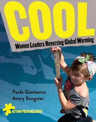 Cool: Women Leaders Reversing Global Warming - Paola Gianturco,Alex Sangster - cover
