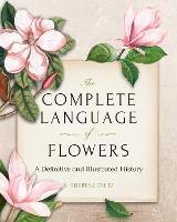 The Complete Language of Flowers: A Definitive and Illustrated History - Pocket Edition - S. Theresa Dietz - cover