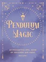 Pendulum Magic: An Enchanting Divination Book of Discovery and Magic - Fortuna Noir - cover