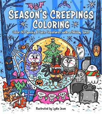 Season's Creepings Coloring: Color 60 Spooky & Cute Creatures with a Holiday Twist - cover