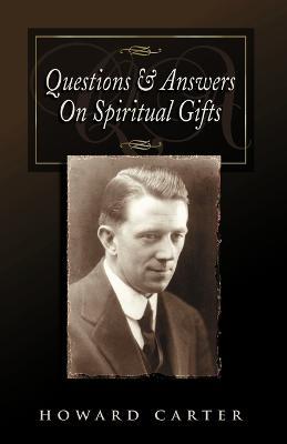 Questions & Answers on Spiritual Gifts - Howard Carter - cover