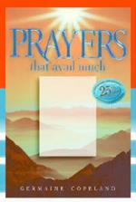 Prayers That Avail Much: Three Bestselling Volumes Complete in One Book