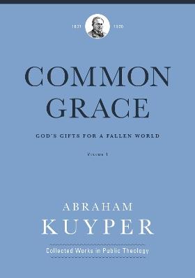 Common Grace (Volume 1) - Abraham Kuyper - cover