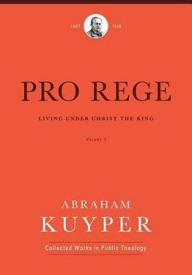 Pro Rege (Volume 2) - Abraham Kuyper - cover