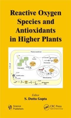 Reactive Oxygen Species and Antioxidants in Higher Plants - cover