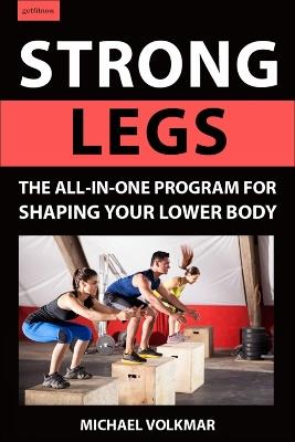 Strong Legs: The All-In-One Program for Shaping Your Lower Body - Over 200 Workouts - Michael Volkmar - cover