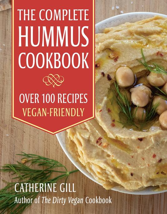 The Complete Hummus Cookbook