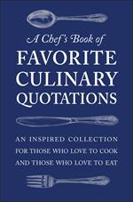 A Chef's Book of Favorite Culinary Quotations