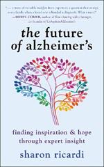 The Future Of Alzheimer's: Finding Expert Insight Through Inspiration & Hope