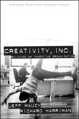 Creativity, Inc: Building an Inventive Organization - Richard A. Harriman - cover