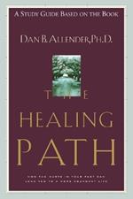 Healing Path (Study Guide): The Healing Path Study Guide: How the Hurts in your Past Can Lead you to a More Abundant Life