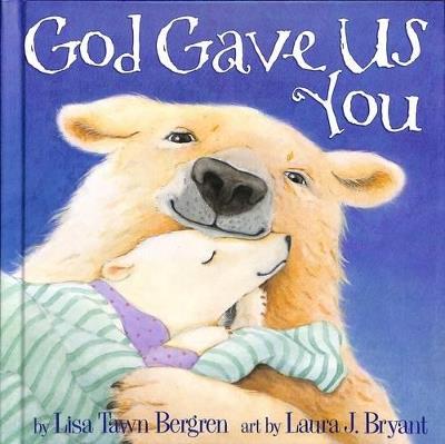 God Gave Us You - Lisa Tawn Bergren - cover