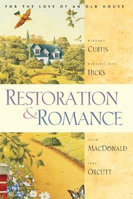 Restoration & Romance: 4 Lighthearted Romances - Barbara Curtis,Barbara Jean Hicks,Shari MacDonald - cover