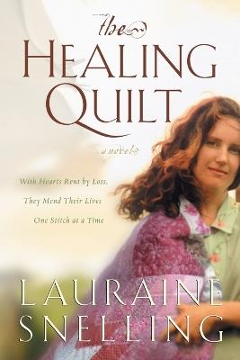 The Healing Quilt: The Healing Quilt - Lauraine Snelling - cover