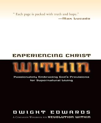 Experiencing Christ Within: Companion for Revolution Within - Dwight Edwards - cover
